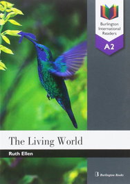 BURLINGTON, The Living World: A2 International Reader