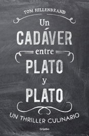 Un cadáver entre plato y plato, Tom Hillenbrand - GRIJALBO