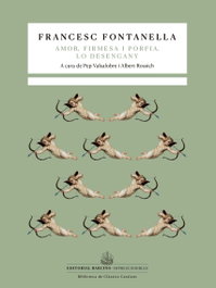 BARCINO EDITORIAL, Tragicomèdia pastoral d'Amor, Firmesa i Porfia. / Lo desengany. - Francesc Fontanella