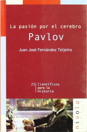 NIVOLA, La pasión por el cerebro. Pavlov - Científicos para la Historia