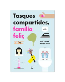 Tasques compartides, família feliç, Ana Sancho / Noelia Terrer - LITERA