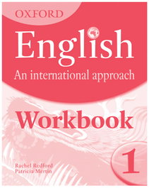 OXFORD UNIVERSITY PRESS, Oxford English. An International Approach: Workbook 1