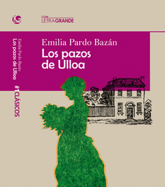 LETRA GRANDE, Los pazos de Ulloa - Emilia Pardo Bazán