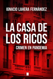 LA CASA DE LOS RICOS, Ignacio Lahera Fernández - Celya Editorial
