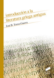 INTRODUCCIÓN A LA LITERATURA GRIEGA ANTIGUA, José B. Torres Guerra - SINTESIS EDITORIAL