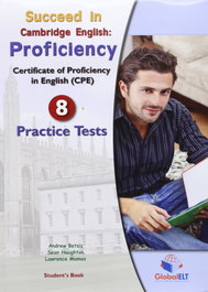 Succeed in Cambridge English: Proficiency + Practice Tests, Andrew Betsis, Lawrence Mamas - GLOBAL ELT.(ANDREW BETSIS ELT)