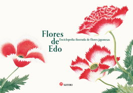 Satori Ediciones, Flores de Edo: Enciclopedia Ilustrada de Flores Japonesas, Kazuhiko Tajima - Satori Ediciones