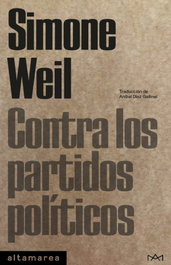 Contra los partidos políticos, Simone Weil - ALTAMAREA