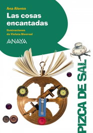 Las cosas encantadas, Ana Alonso - Anaya