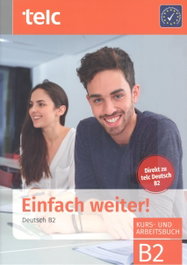 TELC Einfach weiter! Deutsch B2, Kurs-und Arbeitsbuch