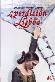 La perdicion de lisboa, Carlos Isidro Muñez De La Espada - EDITORIAL ADARVE