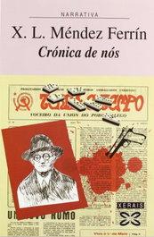 Crónica de nós, X. L. Méndez Ferrín - XERAIS