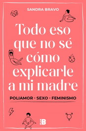 Todo eso que no sé cómo explicarle a mi madre, Sandra Bravo - PLAN B