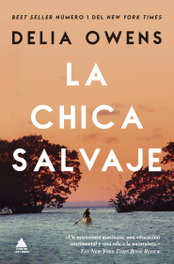 La chica salvaje, Delia Owens - ATICO DE LIBROS