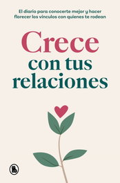 Crece con tus relaciones, Varios autores - BRUGUERA S.A