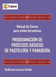 EDITORIAL TRYMAR (IBD) - Programación de procesos básicos de pastelería y panadería