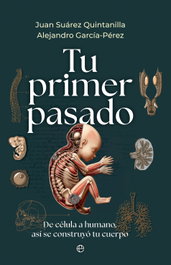 Tu primer pasado, Juan Suárez Quintanilla y Alejandro García-Pérez - LA ESFERA DE LOS LIBROS