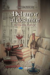 LOTO AZUL, Del amor al desamor, Charo Aladro Loza - LOTO AZUL