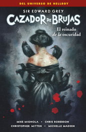 NORMA EDITORIAL, CAZADOR DE BRUJAS 6. EL REINADO DE LA OSCURIDAD, Mike Mignola - NORMA EDITORIAL