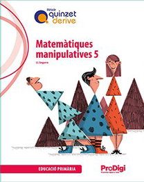 TEIDE Matemàtiques manipulatives 5 EP - Quinzet Derive - ProDigi, Segarra Neira, Josep Lluís - TEIDE