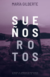 Sueños Rotos, María Gilberte - EDICIONES KIWI