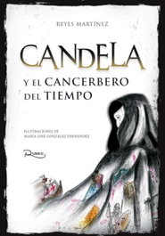 Candela y el cancerbero del tiempo, Reyes Martínez - REYES MARTINEZ