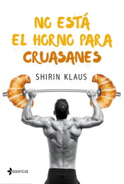 No esta el horno para cruasanes, Shirin Klaus - ESENCIA