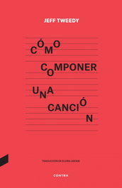 CONTRA, Cómo componer una canción - Jeff Tweedy