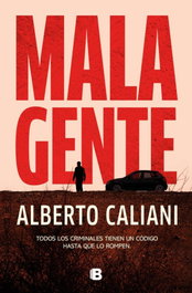 Mala gente, Alberto Caliani - EDICIONES B