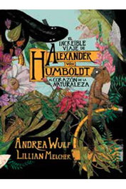 Penguin Random House Grupo Editorial, S.A.U. El increíble viaje de Alexander von Humboldt al corazón de la naturaleza