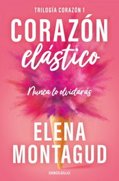 Corazón elástico (Trilogía Corazón 1), Elena Montagud - DEBOLSILLO