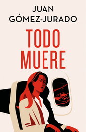 Todo muere (Edición especial limitada) (Todo arde 3), Juan Gómez-Jurado - EDICIONES B