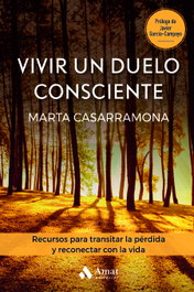Vivir un duelo consciente, Marta Casarramona Lahoz - AMAT EDITORIAL