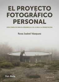 J DE J EDITORES, El proyecto fotográfico personal, Rosa Isabel Vazquez - J DE J EDITORES