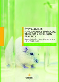 Ética animal, Bernardo Aguilera, Juan Alberto Lecaros, Erik Valdés - UNIV.PONT.COMILLAS