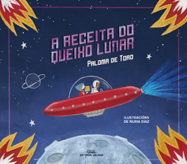 A receita do queixo lunar, Paloma De Toro - GALAXIA