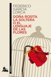 Doña Rosita la soltera o el lenguaje de las flores, Federico García Lorca - ESPASA CALPE