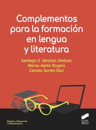 Complementos para la formación en lengua y literatura, Santiago U. Sánchez Jiménez, Nieves Martín Rogero, Carmen Servén Díez - SINTESIS EDITORIAL