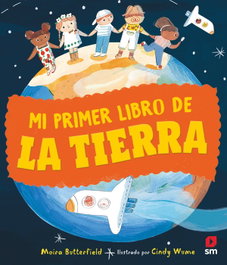 SM, Mi primer libro de la Tierra - Moira Butterfield
