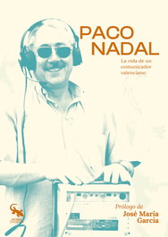 Paco Nadal: La vida de un comunicador valenciano, Paco Nadal - SARGANTANA EDITORIAL
