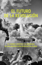 El futuro de la revolución, Matthew T. Huber - ERRATA NATURAE