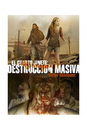 El Cuarto Jinete. Destruccion Masiva