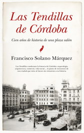Las Tendillas de Córdoba, Francisco Solano Márquez - Almuzara Editorial