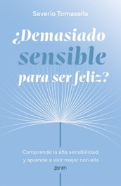 ¿Demasiado sensible para ser feliz?, Saverio Tomasella - ZENITH
