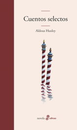 Cuentos selectos, Aldous Huxley - EDHASA EDITORIAL
