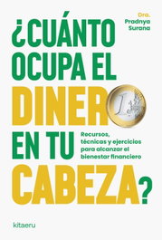 ¿Cuánto ocupa el dinero en tu cabeza?, Dra. Pradnya Surana - KITAERU LIBROS
