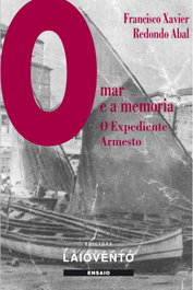 O mar e memoria. Expediente Armesto, Francisco Xavier Redondo Abal - LAIOVENTO (IBD)