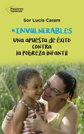 Invulnerables, Lucía Caram - PLATAFORMA EDITORIAL
