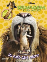 EVEREST EDITORA, SELVAGEM (THE WILD): UM CONTO PARA COLORIR