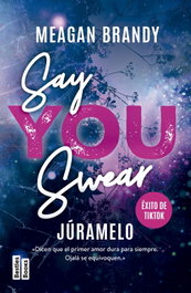 Say You Swear (Júramelo), Meagan Brandy - MARTINEZ ROCA